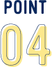 POINT 04